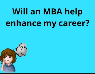 HOW DOES AN MBA HELP YOUR CAREER?