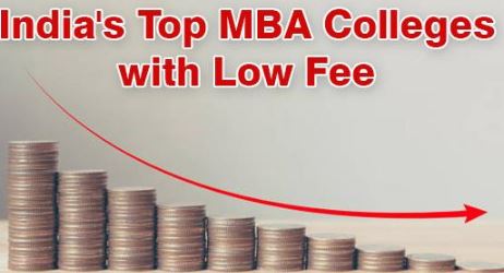 Top MBA Colleges in India with Low Fees: The Lowest Fee MBA colleges