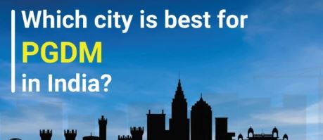 Which city is good for mba pgdm course in india?