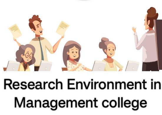 What is importance of building a research enviornment in management college?