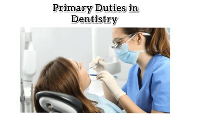 The Primary duties in Dentistry