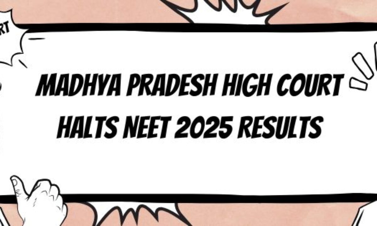MP High Court Halts NEET UG 2025 Results Amid Power Outage Complaints