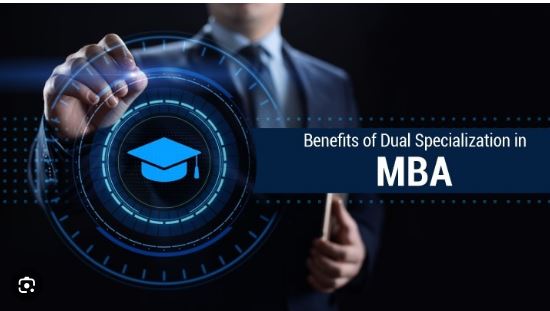 MBA with Dual Specialisations: Benefits and Popular Combinations