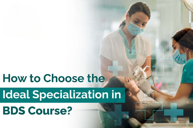 Specialization and Advanced Certification in Bachelor of Dental Science (BDS).