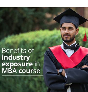 IMPORTANCE OF INDUSTRY EXPOSURE DURING MBA PROGRAMME