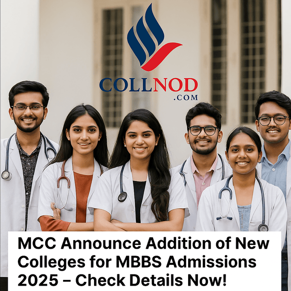 MCC Announce Addition of New Colleges for MBBS Admissions 2025 – Check Details Now!