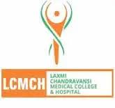Laxmi Chandravansi Medical College & Hospital