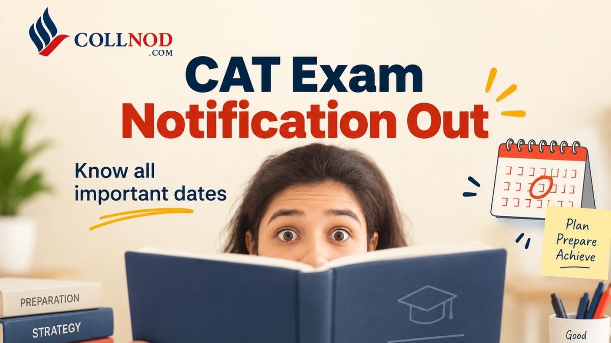 CAT Exam Notification Out: Important Dates, Registration & More