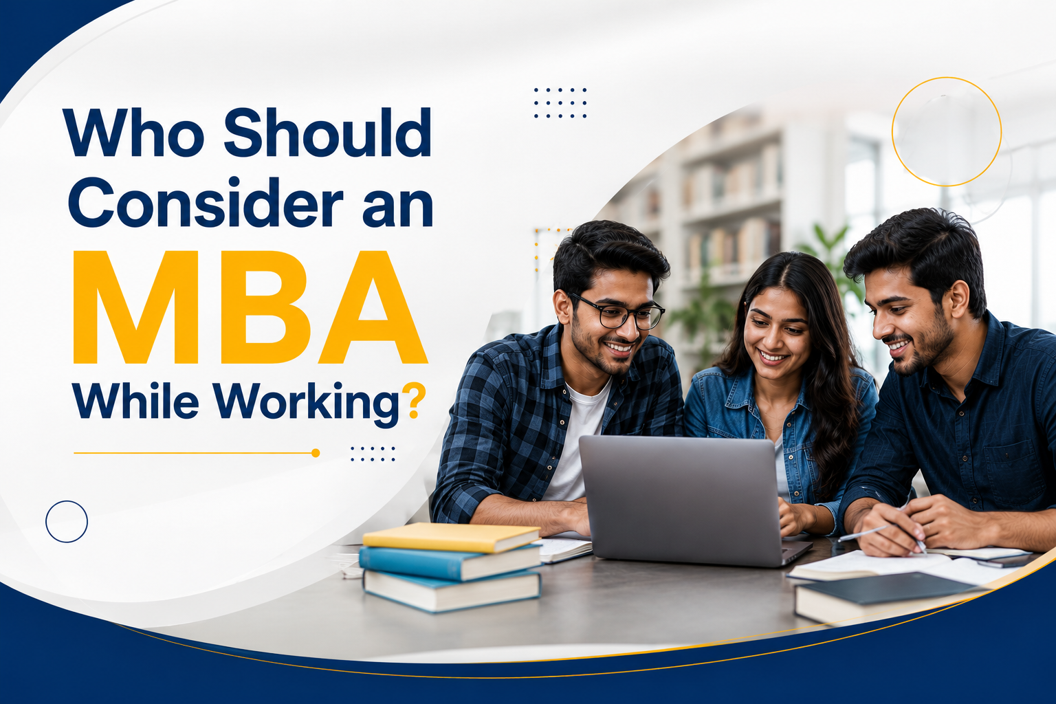Who Should Consider an MBA While Working?