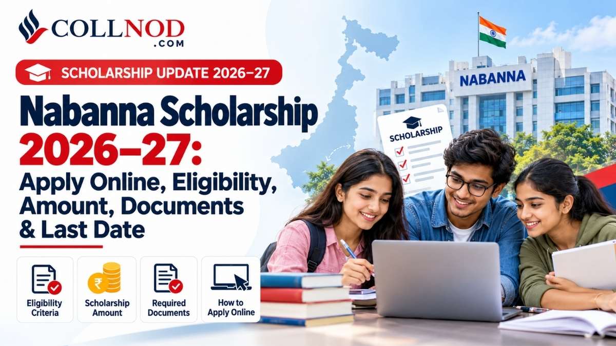 Nabanna Scholarship 2026–27: Apply Online, Eligibility, Amount & Last Date