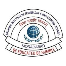 KOTHIWAL INSTITUTE OF TECHNOLOGY & PROFESSIONAL STUDIES