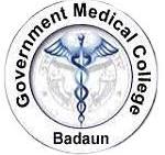 Government Medical College, Badaun, U.P.