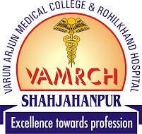 Varun Arjun Medical College, Banthra, Shahjahanpur