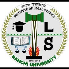 Institute of Legal Studies, Ranchi University, Ranchi, Jharkhand