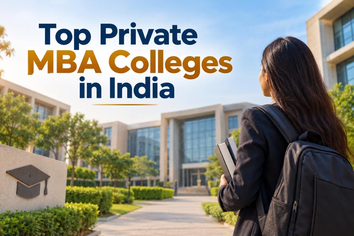 Top Private MBA Colleges in India: Ranking, Fees, Admission & Placements